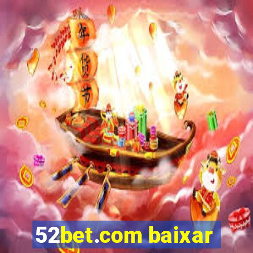 52bet.com baixar